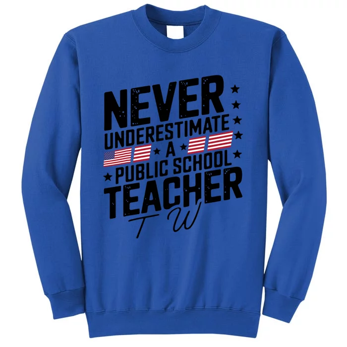 Never Underestimate A Public School Teacher Walz Harris 2024 Tall Sweatshirt