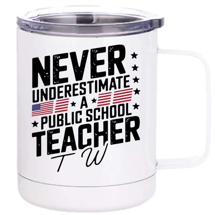 Never Underestimate A Public School Teacher Walz Harris 2024 Front & Back 12oz Stainless Steel Tumbler Cup