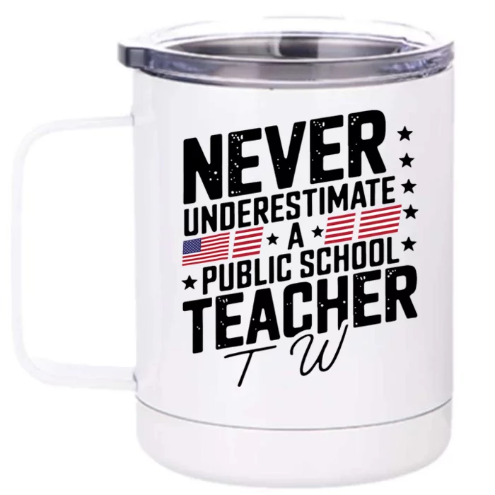 Never Underestimate A Public School Teacher Walz Harris 2024 Front & Back 12oz Stainless Steel Tumbler Cup