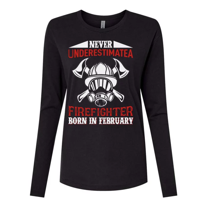 Never Underestimate A Firefighter Born In Feberuary Womens Cotton Relaxed Long Sleeve T-Shirt