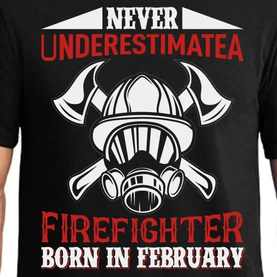 Never Underestimate A Firefighter Born In Feberuary Pajama Set