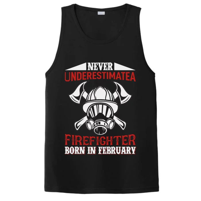 Never Underestimate A Firefighter Born In Feberuary Performance Tank