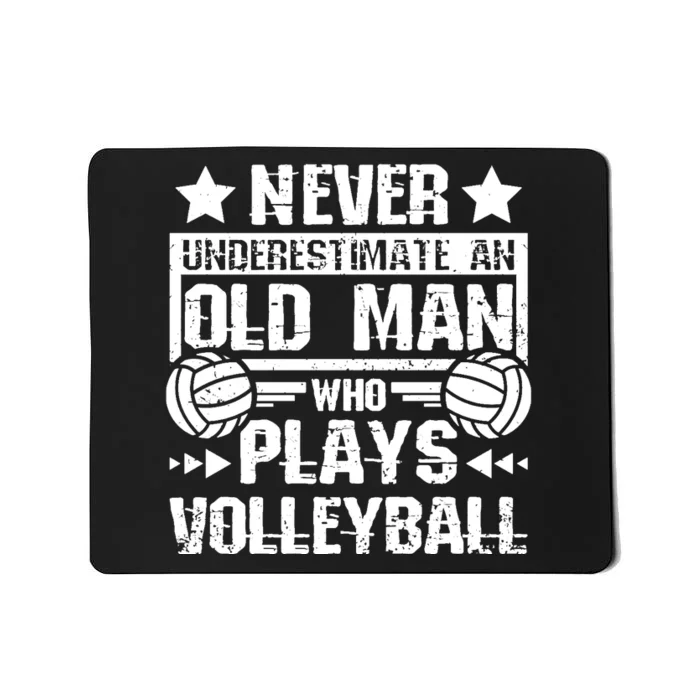 Never underestimate an old man who plays volleyball Long Sleeve Mousepad