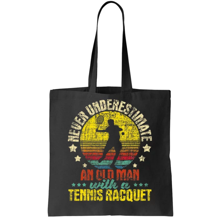 Never Underestimate An Old Man Tennis Racket Sports Lover Tote Bag