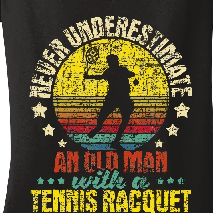 Never Underestimate An Old Man Tennis Racket Sports Lover Women's V-Neck T-Shirt