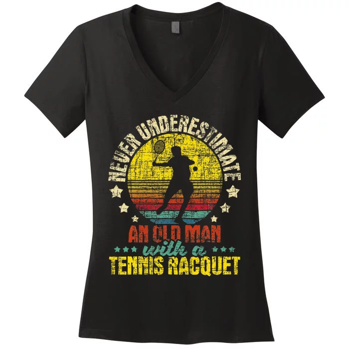 Never Underestimate An Old Man Tennis Racket Sports Lover Women's V-Neck T-Shirt