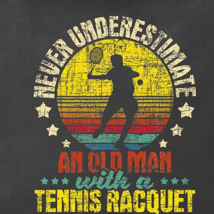 Never Underestimate An Old Man Tennis Racket Sports Lover Zip Tote Bag