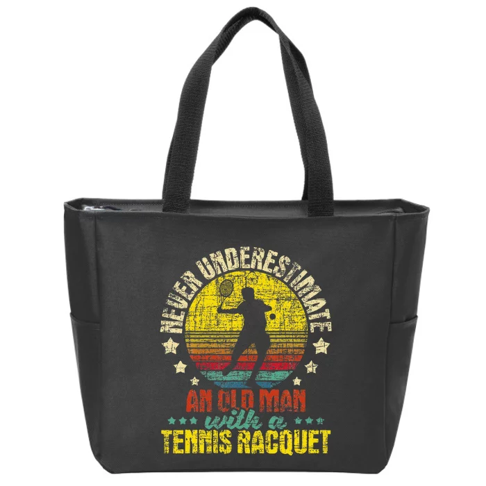 Never Underestimate An Old Man Tennis Racket Sports Lover Zip Tote Bag