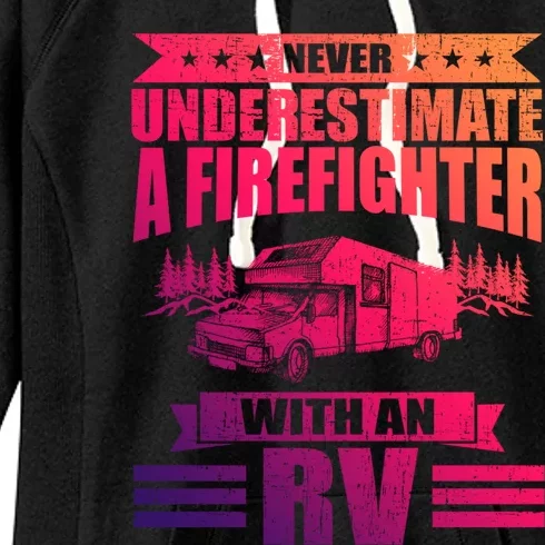 Never Underestimate A Firefighter With An Rv Camping Gift Women's Fleece Hoodie