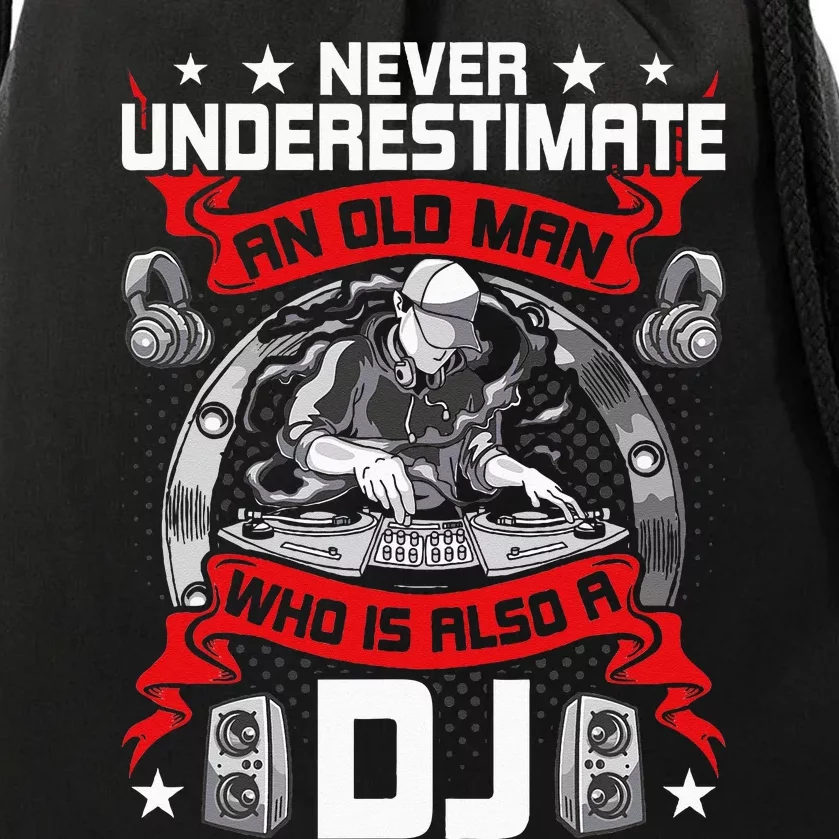 Never Underestimate An Old Man Who Is Also A Dj Music Drawstring Bag