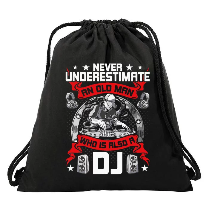 Never Underestimate An Old Man Who Is Also A Dj Music Drawstring Bag