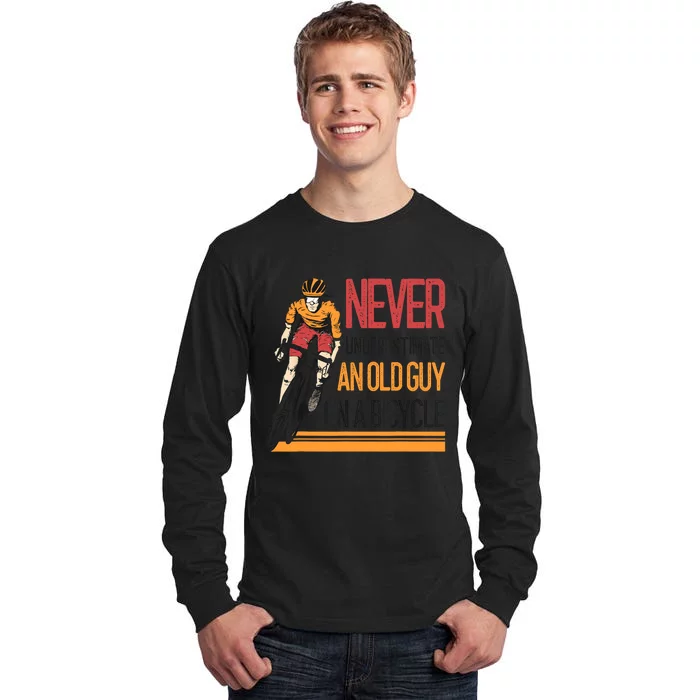 Never Underestimate An Old Guy On A Bicycle Funny Cycling Tall Long Sleeve T-Shirt