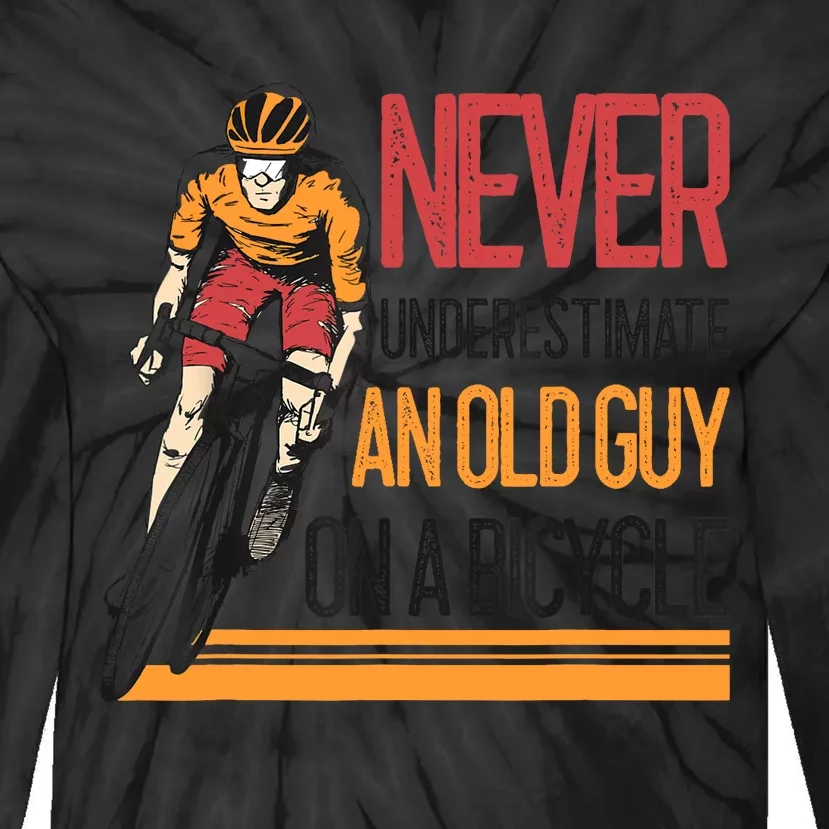 Never Underestimate An Old Guy On A Bicycle Funny Cycling Tie-Dye Long Sleeve Shirt