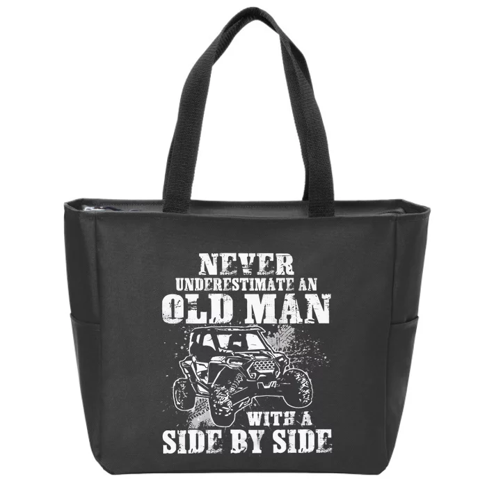 Never Underestimate An Old Man With A Side By Side UTV Zip Tote Bag