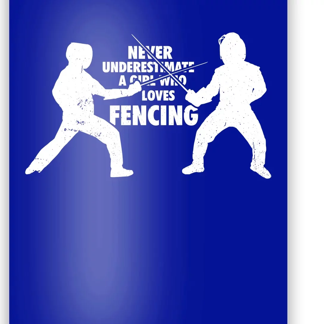 Never Underestimate A Girl Who Loves Fencing Sport Fencer Gift Poster