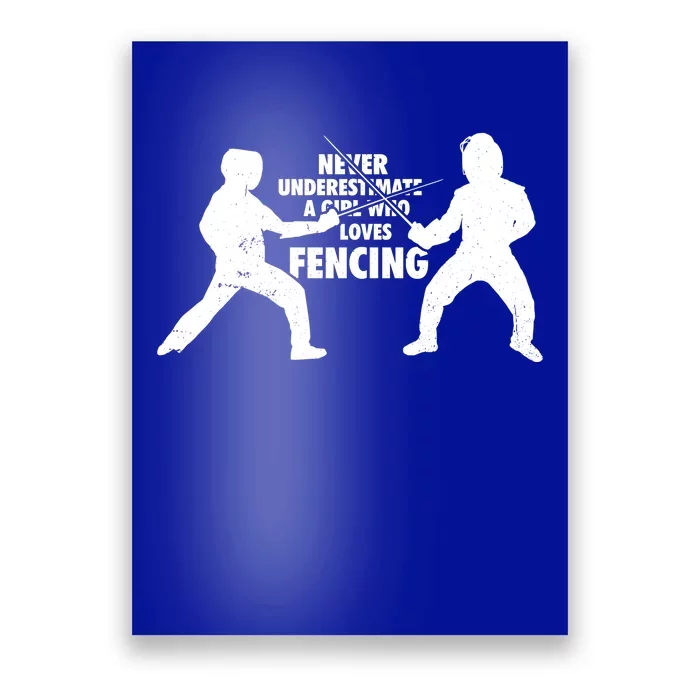 Never Underestimate A Girl Who Loves Fencing Sport Fencer Gift Poster