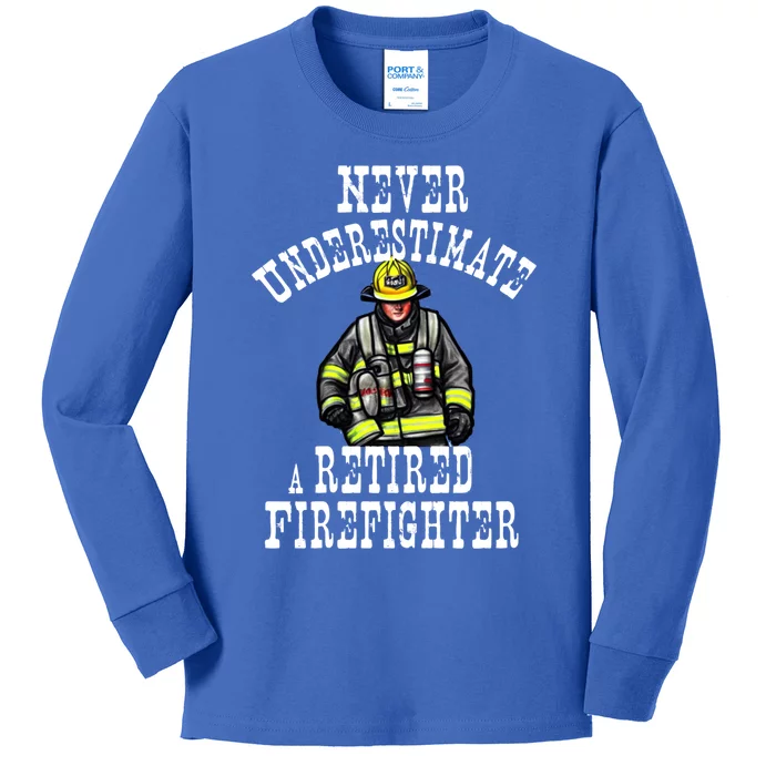 Never Underestimate A Retired Firefighter Fire Retiret Gift Kids Long Sleeve Shirt