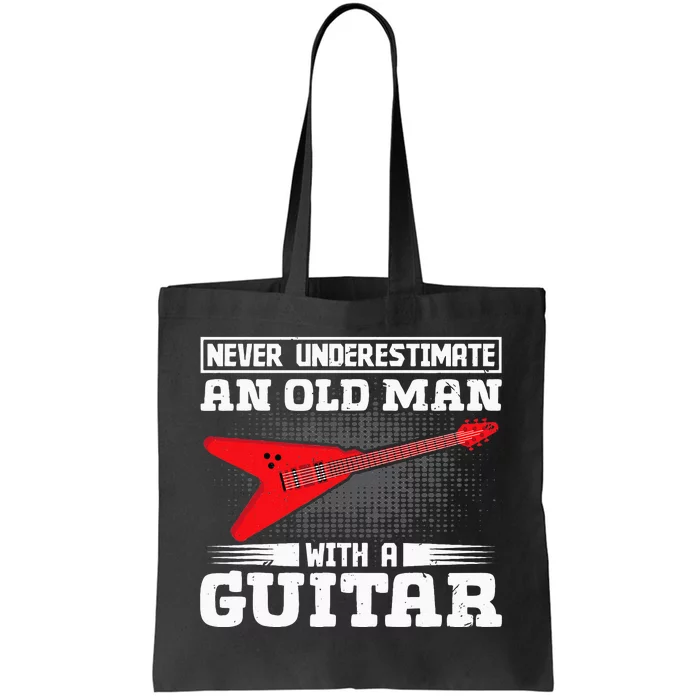 Never Underestimate An Old Man With A Guitar Tote Bag