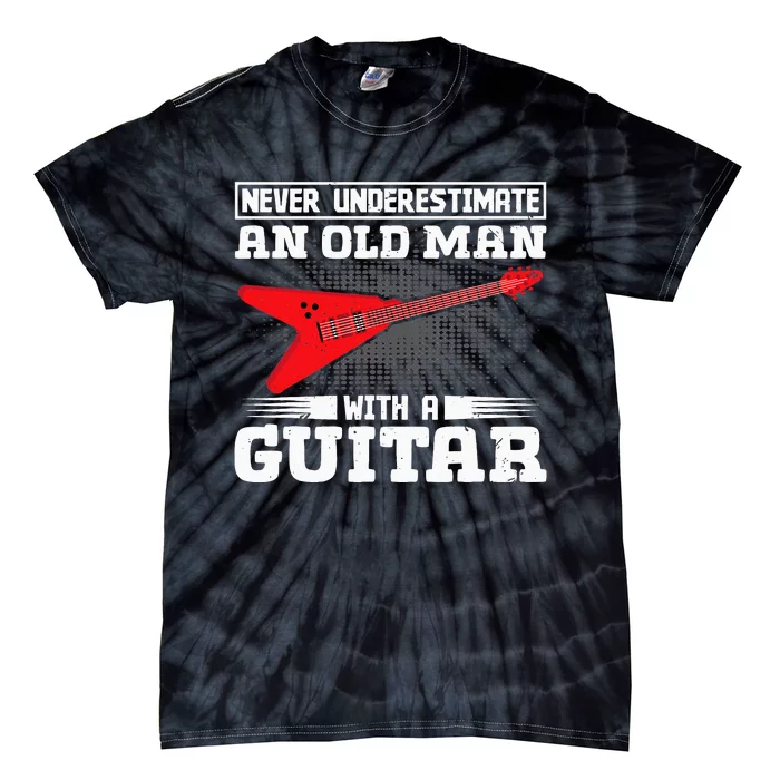 Never Underestimate An Old Man With A Guitar Tie-Dye T-Shirt