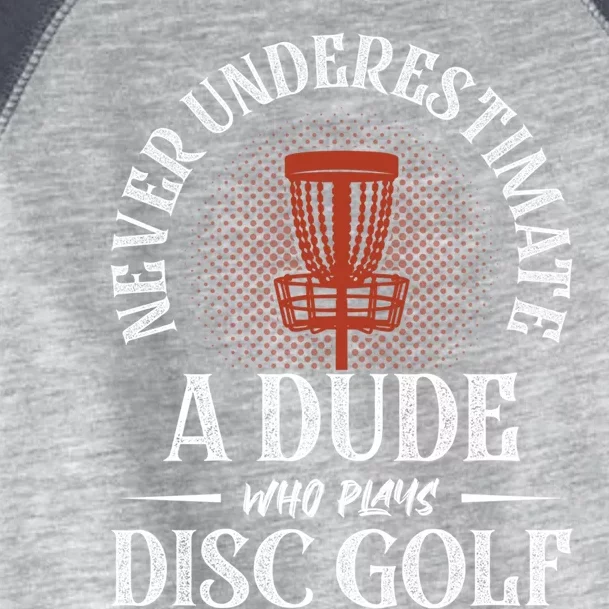 Never Underestimate A Dude Who Plays Disc Golf Frisbee Great Gift Toddler Fine Jersey T-Shirt