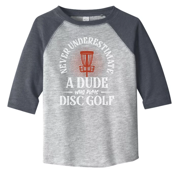 Never Underestimate A Dude Who Plays Disc Golf Frisbee Great Gift Toddler Fine Jersey T-Shirt