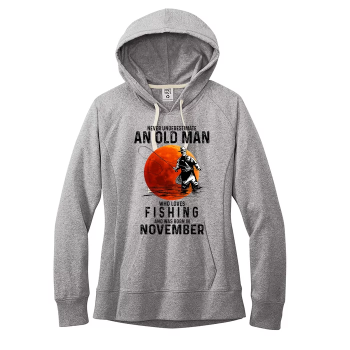 Never Underestimate An Old Man Who Loves Fishing November Women's Fleece Hoodie