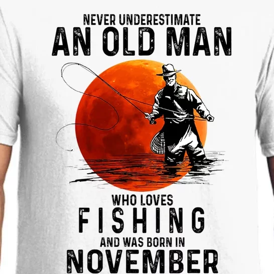 Never Underestimate An Old Man Who Loves Fishing November Pajama Set