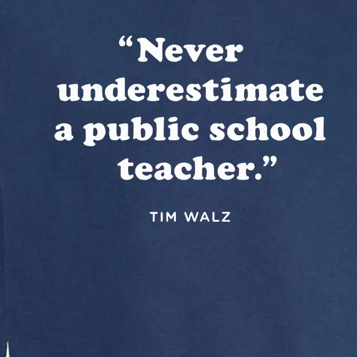 Never Underestimate A Public School Teacher Coach Quote Garment-Dyed Sweatshirt