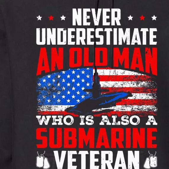 Never Underestimate An Old Submarine Veteran Grandpa Premium Hoodie