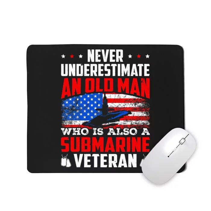 Never Underestimate An Old Submarine Veteran Grandpa Mousepad