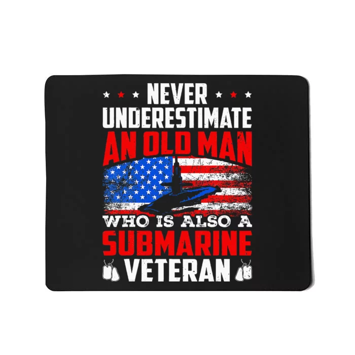 Never Underestimate An Old Submarine Veteran Grandpa Mousepad