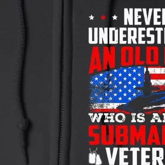 Never Underestimate An Old Submarine Veteran Grandpa Full Zip Hoodie