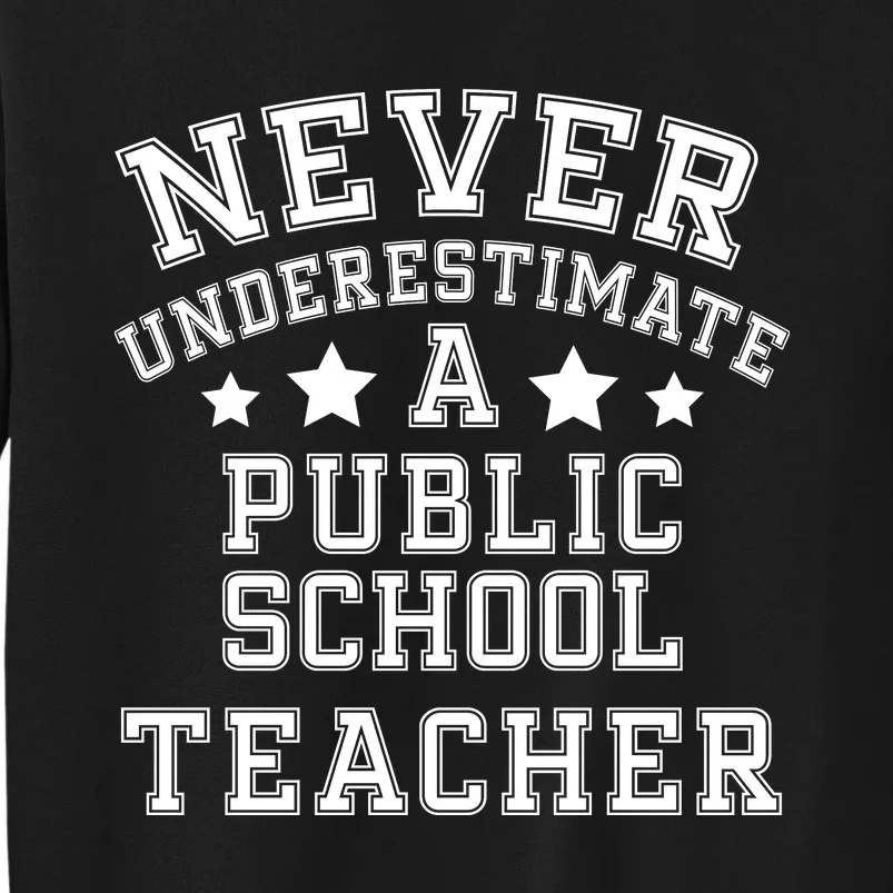 Never Underestimate A Public School Teacher Tim Walz Kamala Harris 2024 Tall Sweatshirt