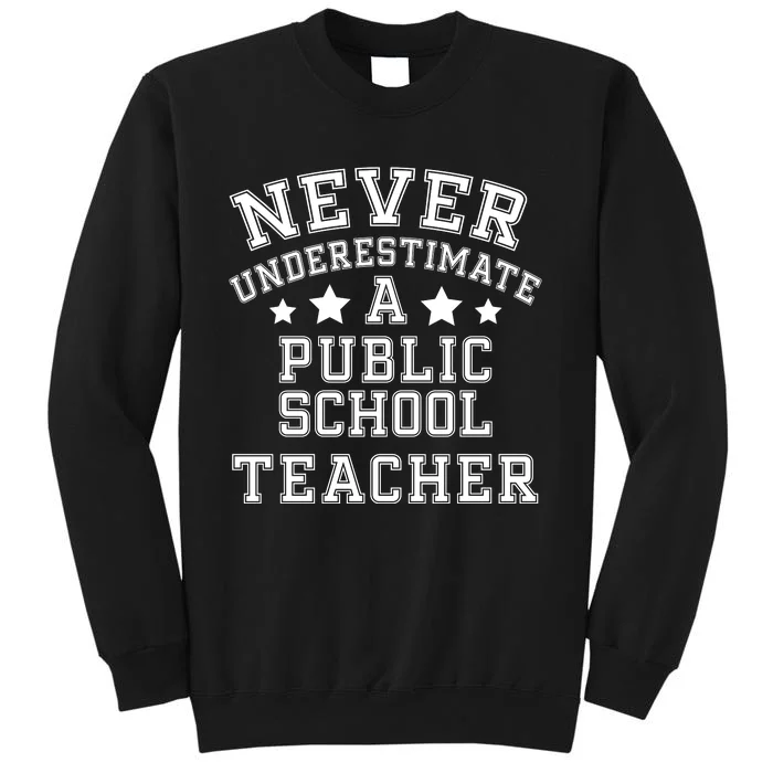 Never Underestimate A Public School Teacher Tim Walz Kamala Harris 2024 Tall Sweatshirt