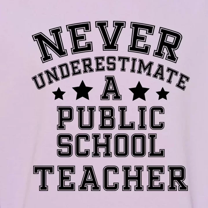 Never Underestimate A Public School Teacher Tim Walz Kamala Harris 2024 Garment-Dyed Sweatshirt