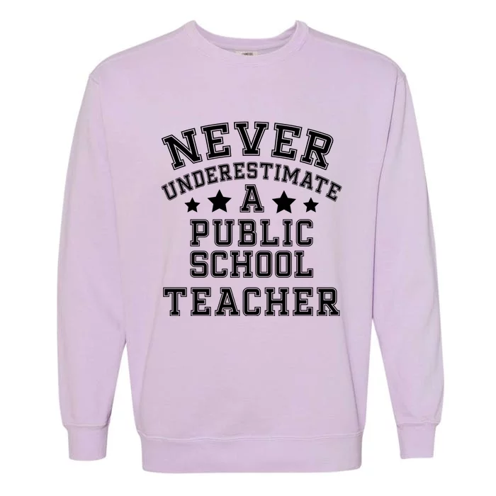 Never Underestimate A Public School Teacher Tim Walz Kamala Harris 2024 Garment-Dyed Sweatshirt