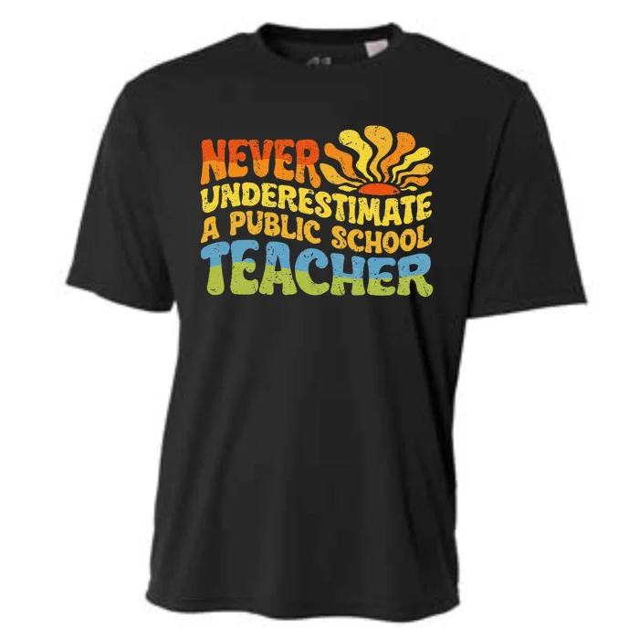 Never Underestimate A Public School Teacher Public Education Gift Cooling Performance Crew T-Shirt