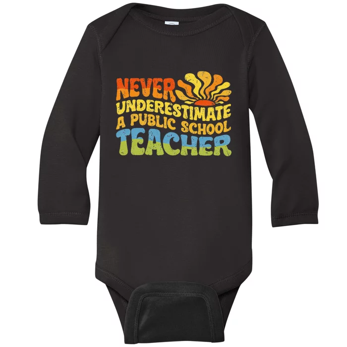 Never Underestimate A Public School Teacher Public Education Gift Baby Long Sleeve Bodysuit