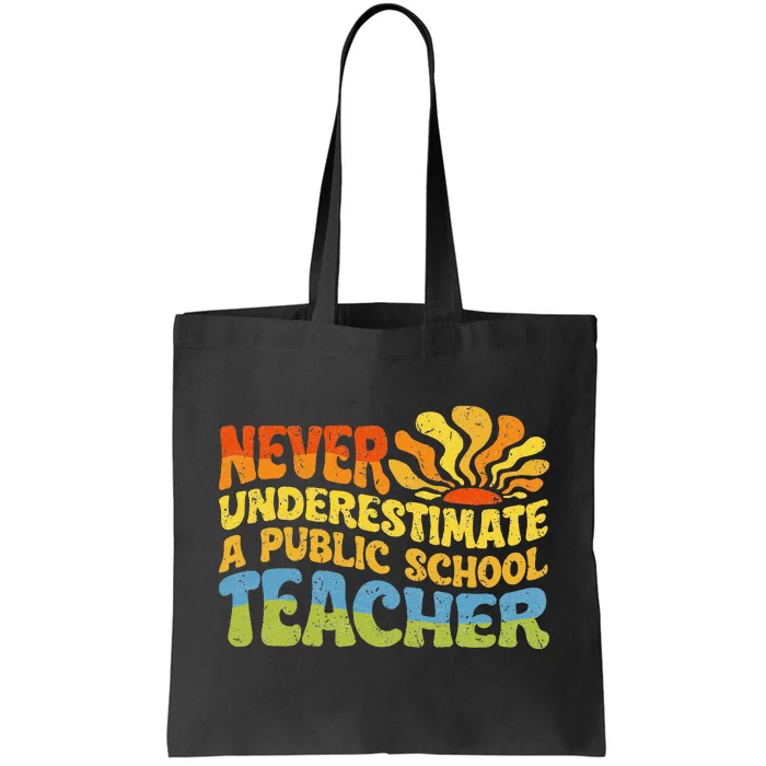 Never Underestimate A Public School Teacher Public Education Gift Tote Bag