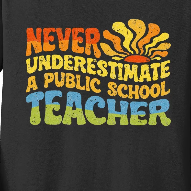 Never Underestimate A Public School Teacher Public Education Gift Kids Long Sleeve Shirt