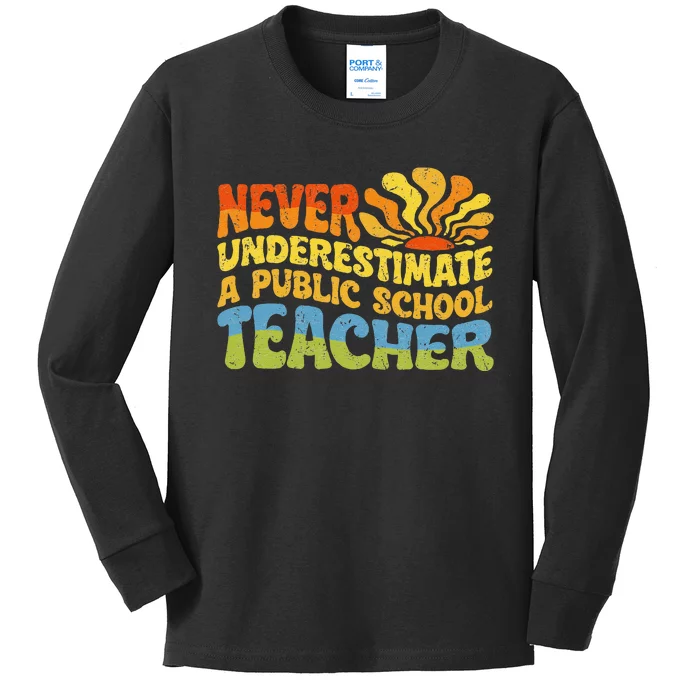 Never Underestimate A Public School Teacher Public Education Gift Kids Long Sleeve Shirt