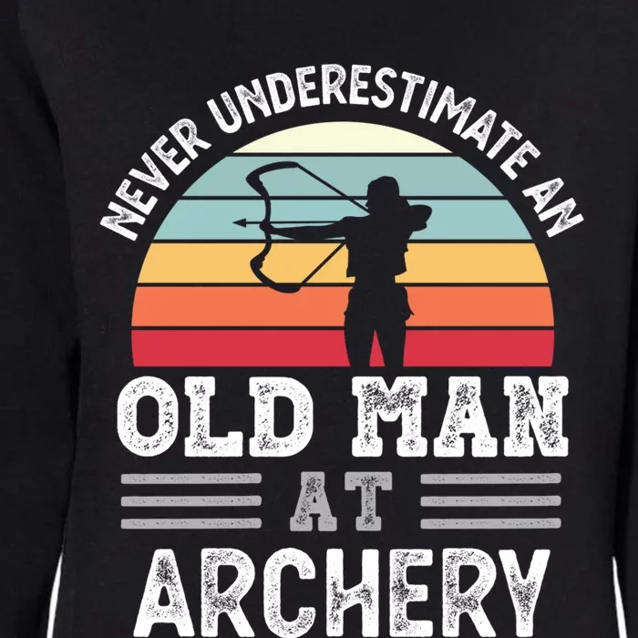 Never Underestimate An Old At Archery Fathers Day Great Gift Womens California Wash Sweatshirt