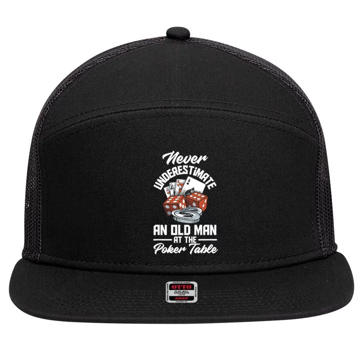 Never Underestimate An Old Man At Poker Table Funny Poker 7 Panel Mesh Trucker Snapback Hat