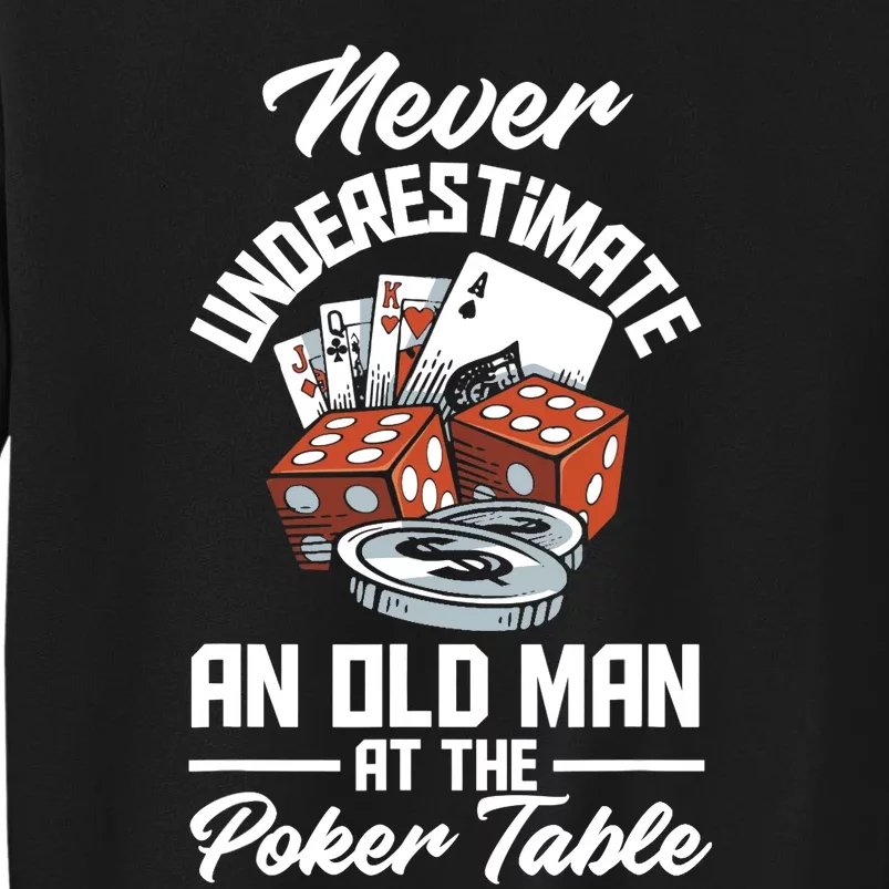 Never Underestimate An Old Man At Poker Table Funny Poker Tall Sweatshirt