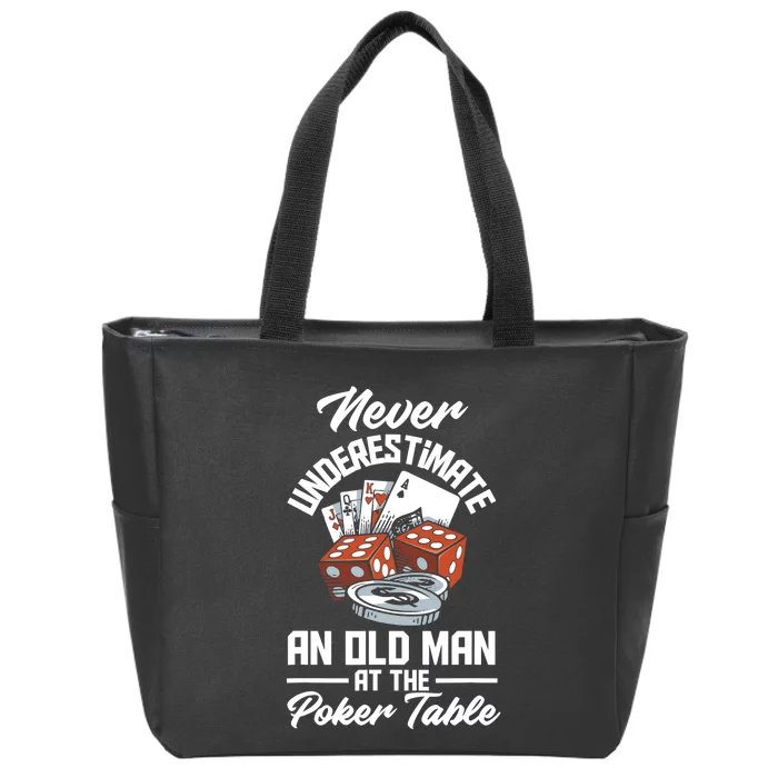 Never Underestimate An Old Man At Poker Table Funny Poker Zip Tote Bag