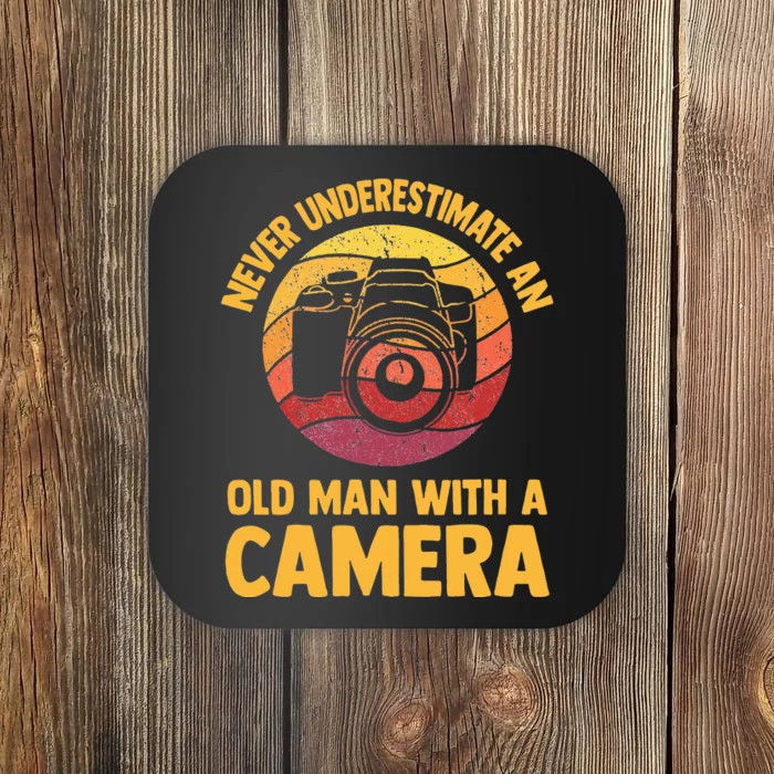 Never Underestimate An Old Man With A Camera Photography Coaster