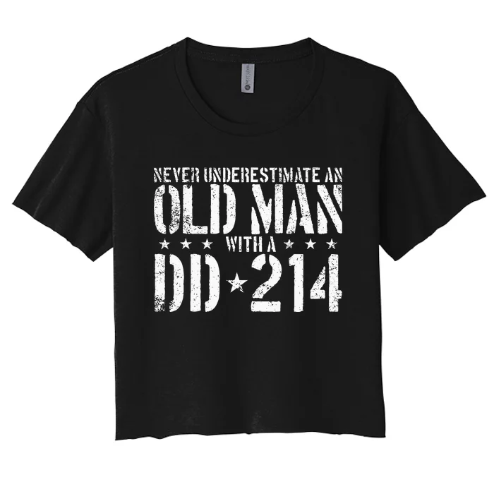 Never Underestimate An Old Man With A Dd214 Alumni Women's Crop Top Tee