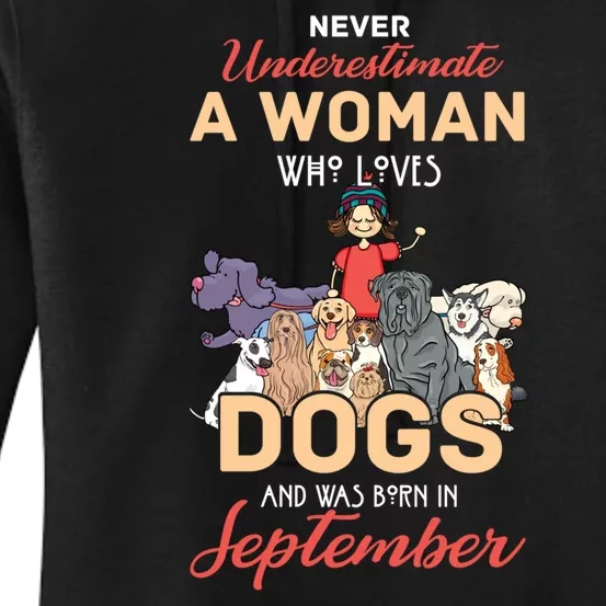 Never Underestimate A Woman Who Loves Dogs Born In September Women's Pullover Hoodie