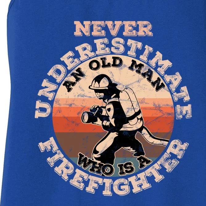 Never Underestimate An Old Who Is A Firefighter Great Gift Women's Racerback Tank