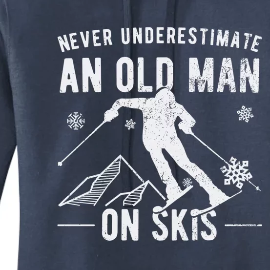 Never Underestimate An Old On Skis Gift Skiing Funny Gift Women's Pullover Hoodie